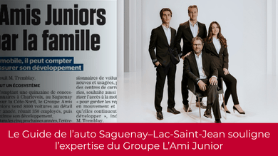 Le Guide de l’auto Saguenay–Lac-Saint-Jean souligne l’expertise du Groupe L’Ami Junior