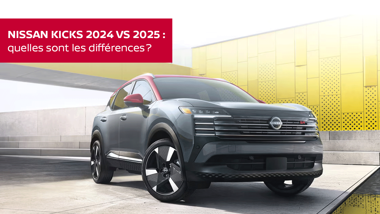 Nissan Kicks 2024 vs 2025 : quelles sont les différences ?